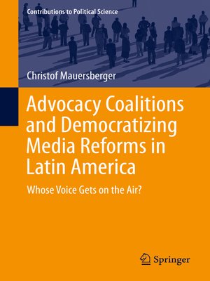 cover image of Advocacy Coalitions and Democratizing Media Reforms in Latin America
